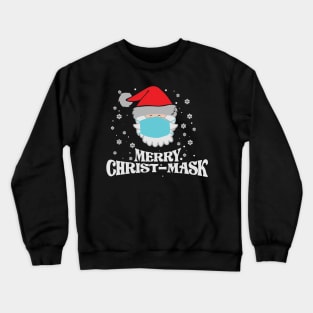 Merry Christ-mask funny quarantined Christmas gift Crewneck Sweatshirt